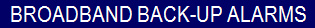 BROADBAND BACK-UP ALARMS